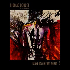 Thomas Doucet & The G Lights - 01 - Love Is Not A Game