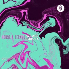 We Are Robots - House & Teckno
