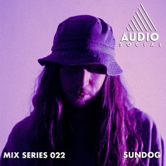 Sundog - Audio Social 22