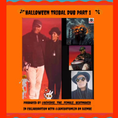 HALLOWEEN TRIBAL DUB (PART 1