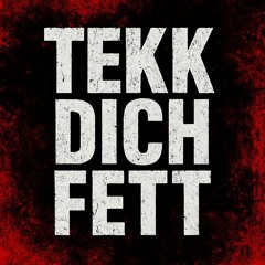 TEKK DICH FETT 185