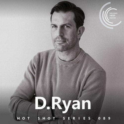 [HOT SHOT SERIES 089] - Podcast by D.Ryan [M.D.H.]