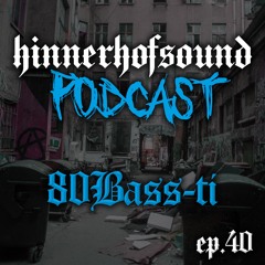HINNERHOFSOUND Podcast # 40 - 80Bass-Ti