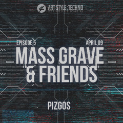 Mass Grave And Friends | Episode 5 | PIZGOS