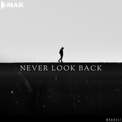 Dmak - Never Look Back