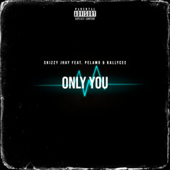 Only you (feat. Kallycee & Pelamo)