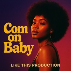 Com’on Baby