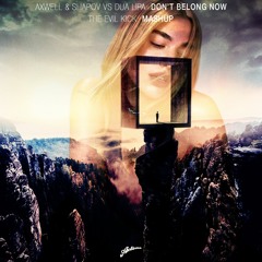 Axwell & Shapov VS Dua Lipa - Don't Belong Now (Mashup)