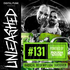 131 | Digital Punk - Unleashed Powered By Roughstate (Radical Redemption Takeover)