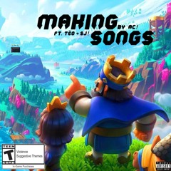 Making Songs (Ft. Tëo & Sj!)