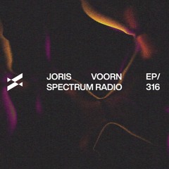 Spectrum Radio 316 by JORIS VOORN | Khainz Guest Mix