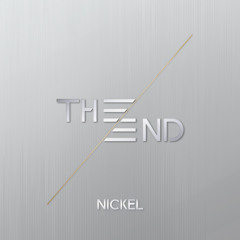 NICKEL - THE END