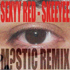 SEXYY RED - SKEEYEE (M?STIC REMIX)