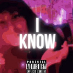 I Know