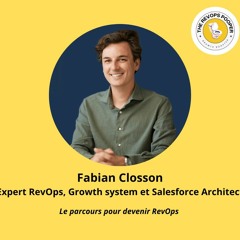 Podcast RevOps - Fabian Closson, Expert RevOps Growth Systems et Salesforce Architect