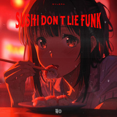 SUSHI DON'T LIE FUNK (Sped Up)