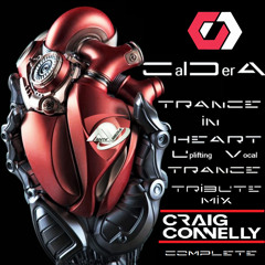 TRANCE IN HEART  - CalDerA - Uplifting&Vocal Trance - Tribute Mix CRAIG CONNELLY