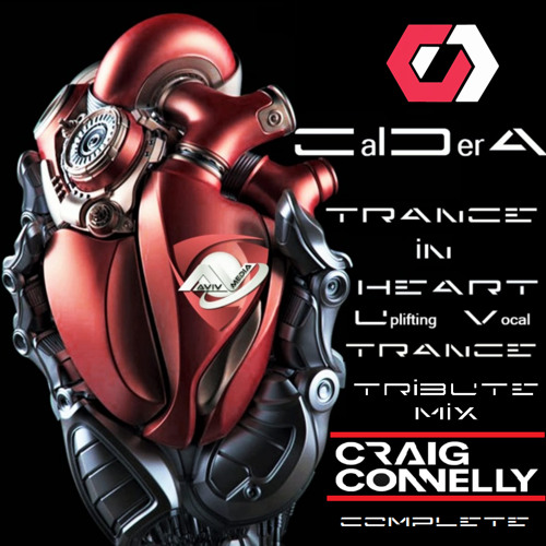 TRANCE IN HEART  - CalDerA - Uplifting&Vocal Trance - Tribute Mix CRAIG CONNELLY