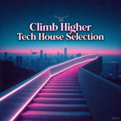 Climb Higher - Tech House Selection
