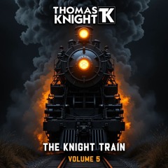 THE KNIGHT TRAIN VOL  5 - THOMAS KNIGHT