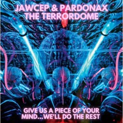 Jawcep & Pardonax - The Terrordome