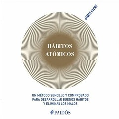 ~[Read]~ [PDF] Hábitos atómicos (Español neutro): Un método sencillo y comprobado para desarrol