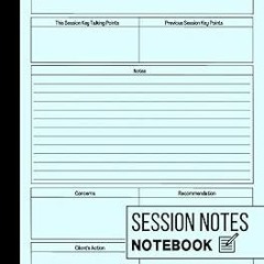 ~Read~[PDF] Session Notes Notebook: Log Book For Therapists, Counselors and Coaches To Help The