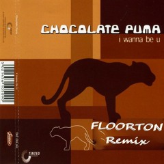 Chocolate Puma  I Wanna Be U  FloorTone Remix