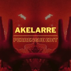 Akelarre (Perrengue Edit)