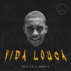 MC Poze Do Rodo - Vida Louca (Bee Yell Remix) [FREE DOWNLOAD]