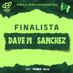 BUKKLE IBIZA CHALLENGE DJ 2025 - DAVE M.SANCHEZ