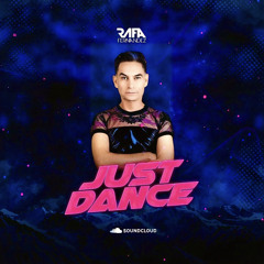 JUST DANCE (DJ RAFAFERNANDEZ)