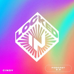 Locked-In Podcast 2.3 [Cindy]
