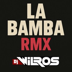 La Bamba (Dj Wilros)