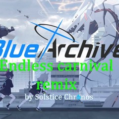 (Blue archive)Endless Carnival remix