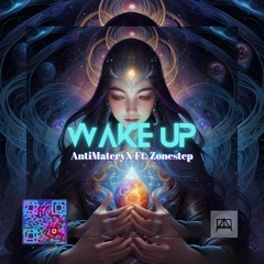 AntiMateryX - Wake Up - Feat. Zonestep (Original Mix)