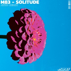 M83 - Solitude (ATKO remix)