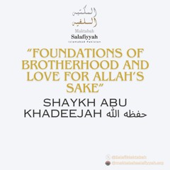 Foundations Of Brotherhood And Love For Allah’s Sake - Abu Khadeejah