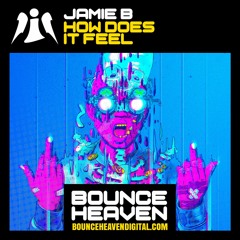 Jamie B - How Does It Feel - BounceHeaven.co.uk