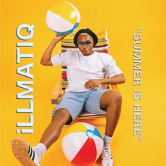 Illmatiq's "Summer iS Here" MDW Mix