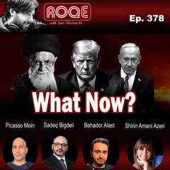 Roqe Ep. 378 - What Now? - Bahador Alast, Picasso Moin, Sadeq Bigdeli, Shirin Amani Azeri