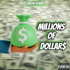 LAVISHLYFEMARI -  Millions Of Dollar$