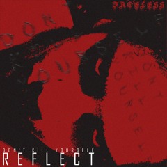 REFLECT - Don´t Kill Yourself