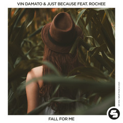 Vin Damato & Just Because feat. Rochee - Fall for Me