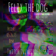 wEird disKo 033 - Felix The Dog live on twitch 05.26.23 Vinyl Session