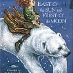 ACCESS EPUB 📙 East o' the Sun and West o' the Moon (Works in Translation) by  Naomi