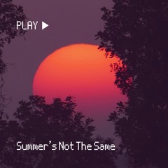 Summer's Not The Same CLEANFINAL