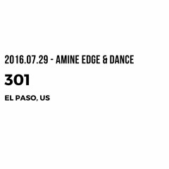 2016.07.29 - Amine Edge & DANCE @ 301, El Paso, US
