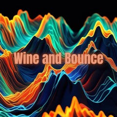 Wine and Bounce