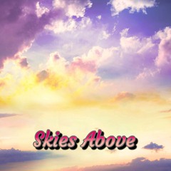 Skies Above